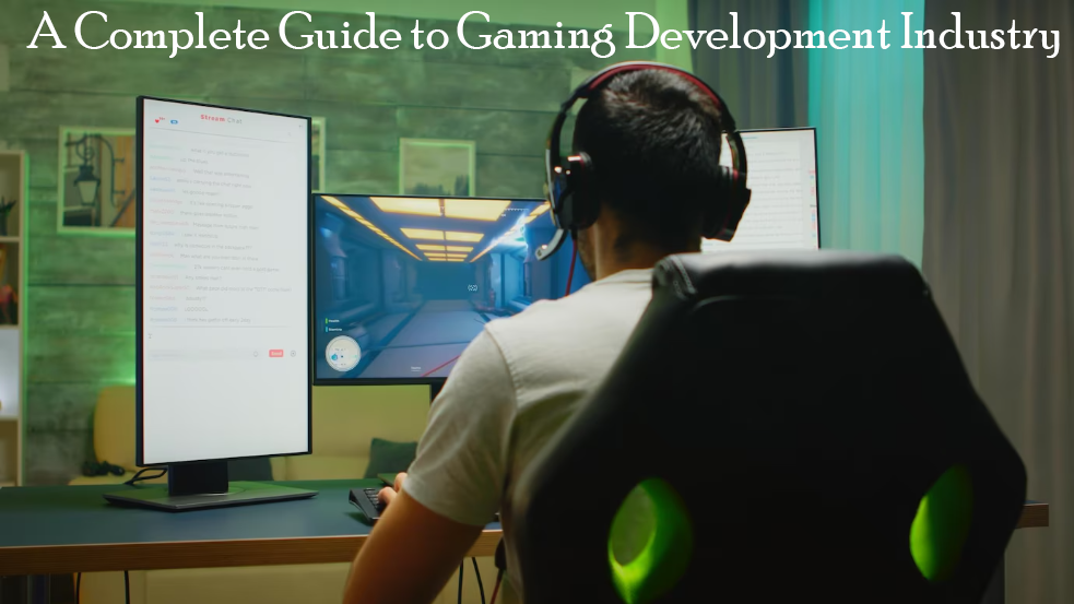 A Complete Guide to Gaming Development Industry