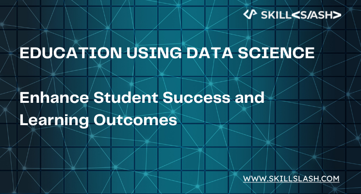 Education useing Data Science