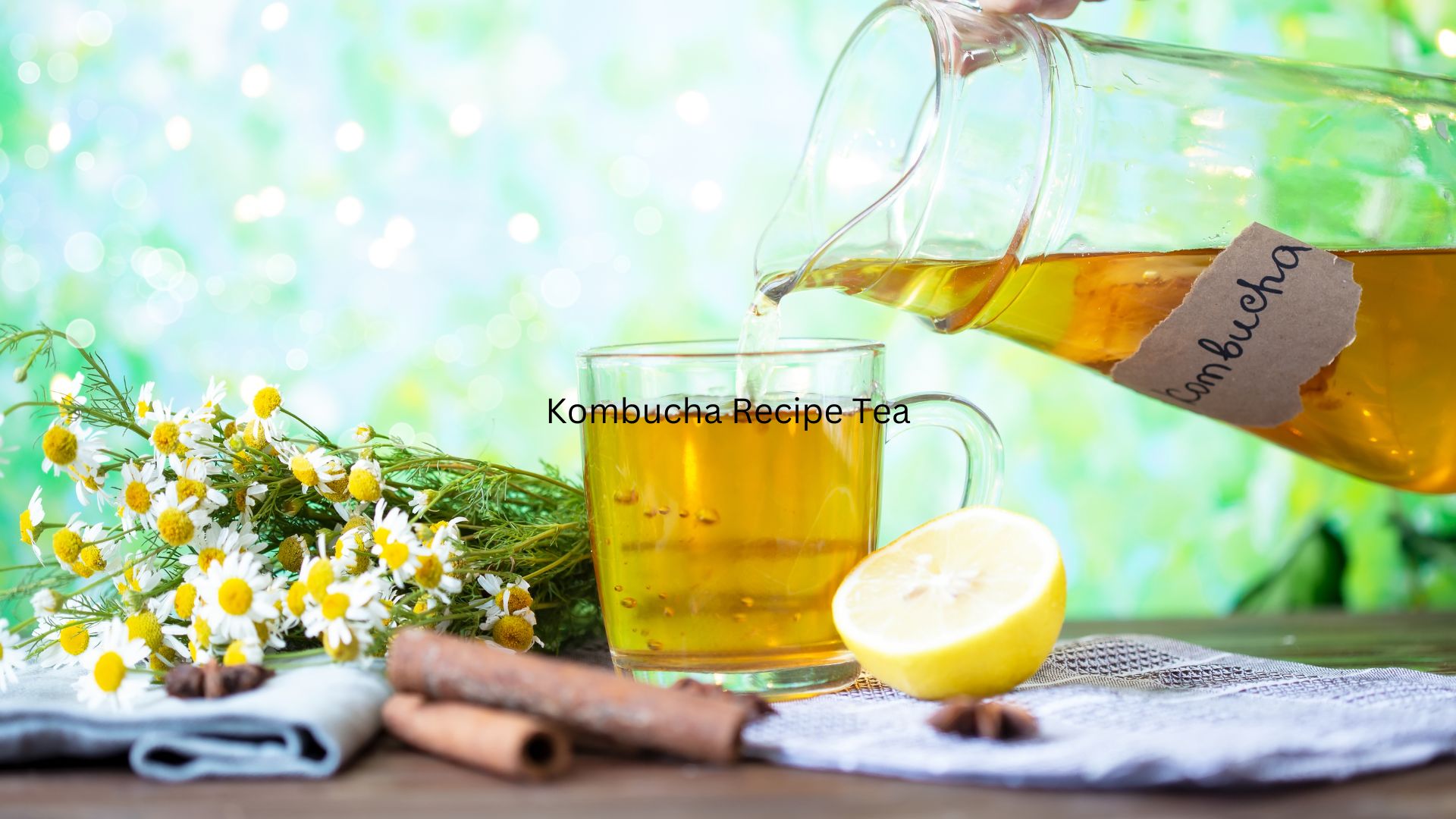 Different Types of Kombucha Recipe Tea