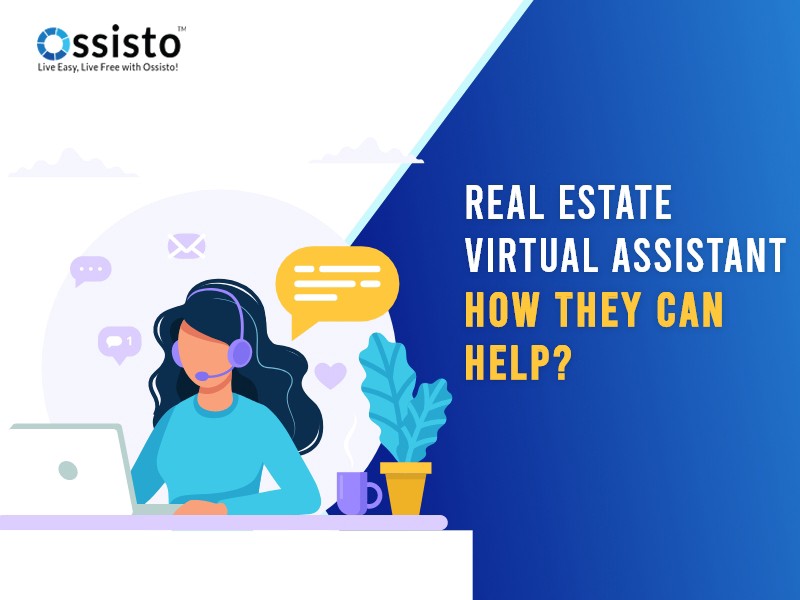 Real Estate Virtual Assistant - How they Can Help? | Ossisto