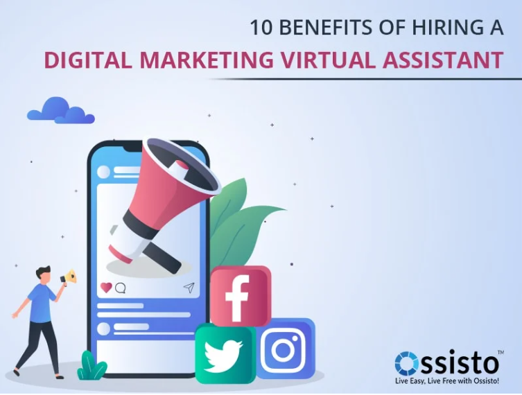 10 Benefits of Hiring a Digital Marketing Virtual Assistant | Ossisto