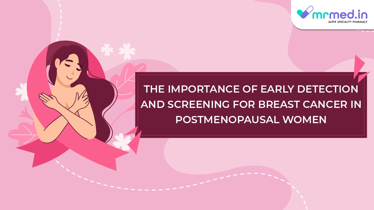 The Importance of Early Detection and Screening for Breast Cancer in Postmenopausal Women