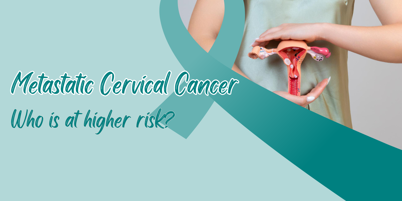 Why Cervical Cancer Becomes Metastatic and Who Is at Higher Risk