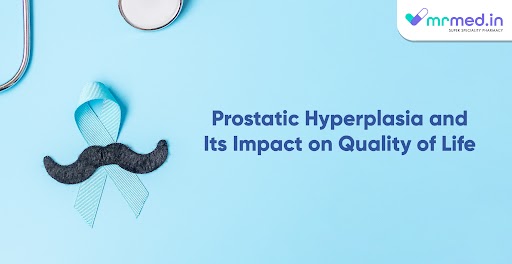 Prostatic Hyperplasia and its Impact on Quality of Life