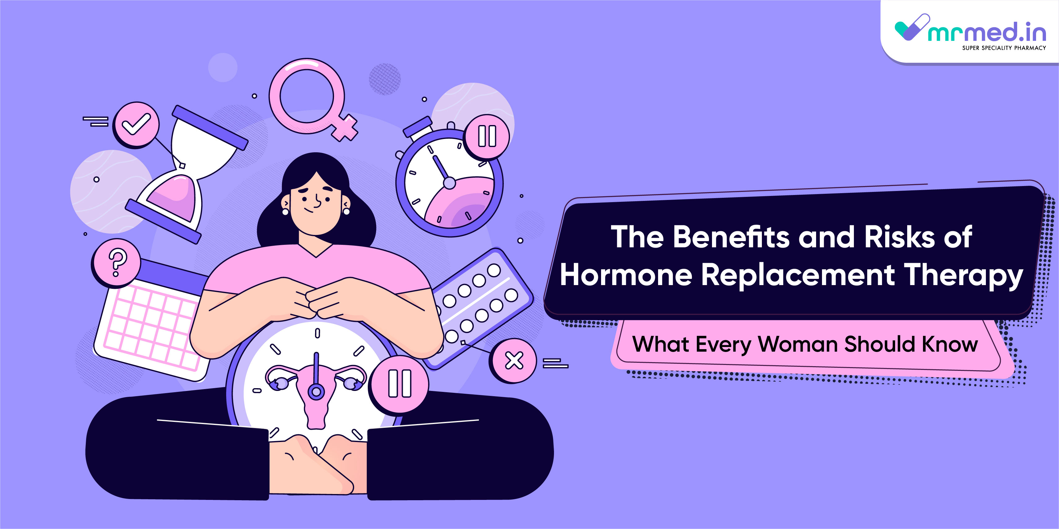 The Benefits and Risks of Hormone Replacement Therapy: What Every Woman Should Know