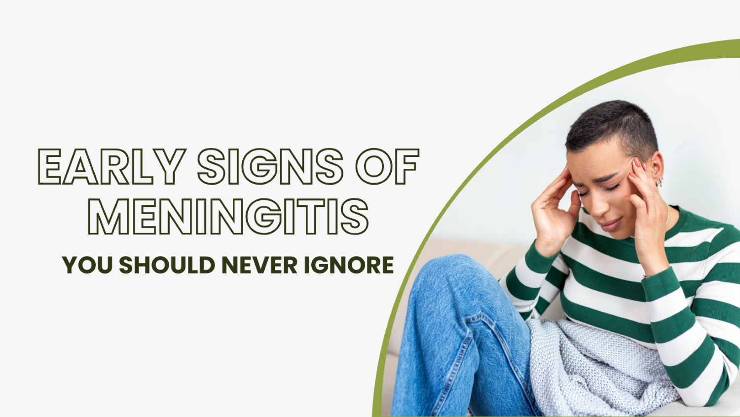 Early Signs of Meningitis You Should Never Ignore
