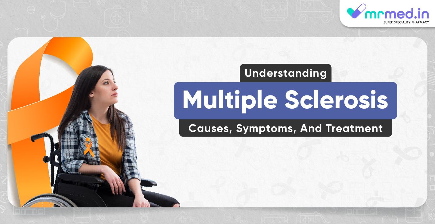 Understanding Multiple Sclerosis: Causes, Symptoms, And Treatment