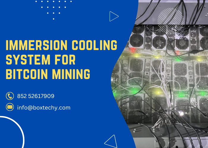 BoxTechy's Immersion Cooling System for Bitcoin Mining