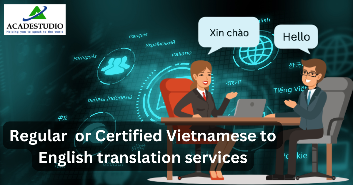 Regular or certified Vietnamese to English translation services