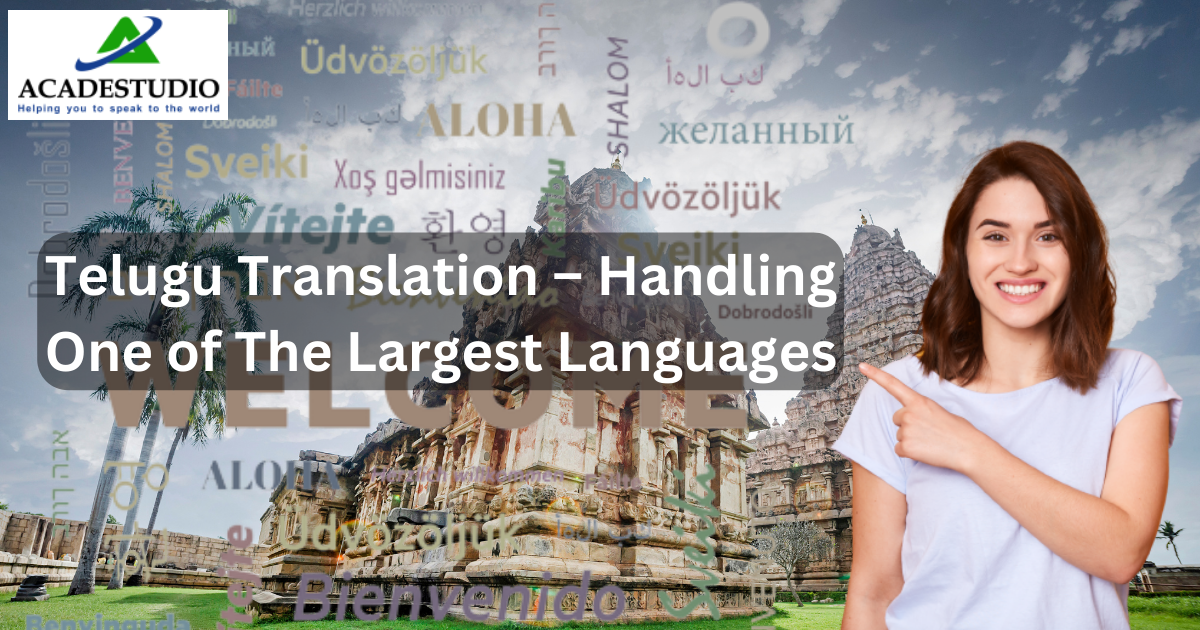 Telugu Translation – Handling One of The Largest Languages
