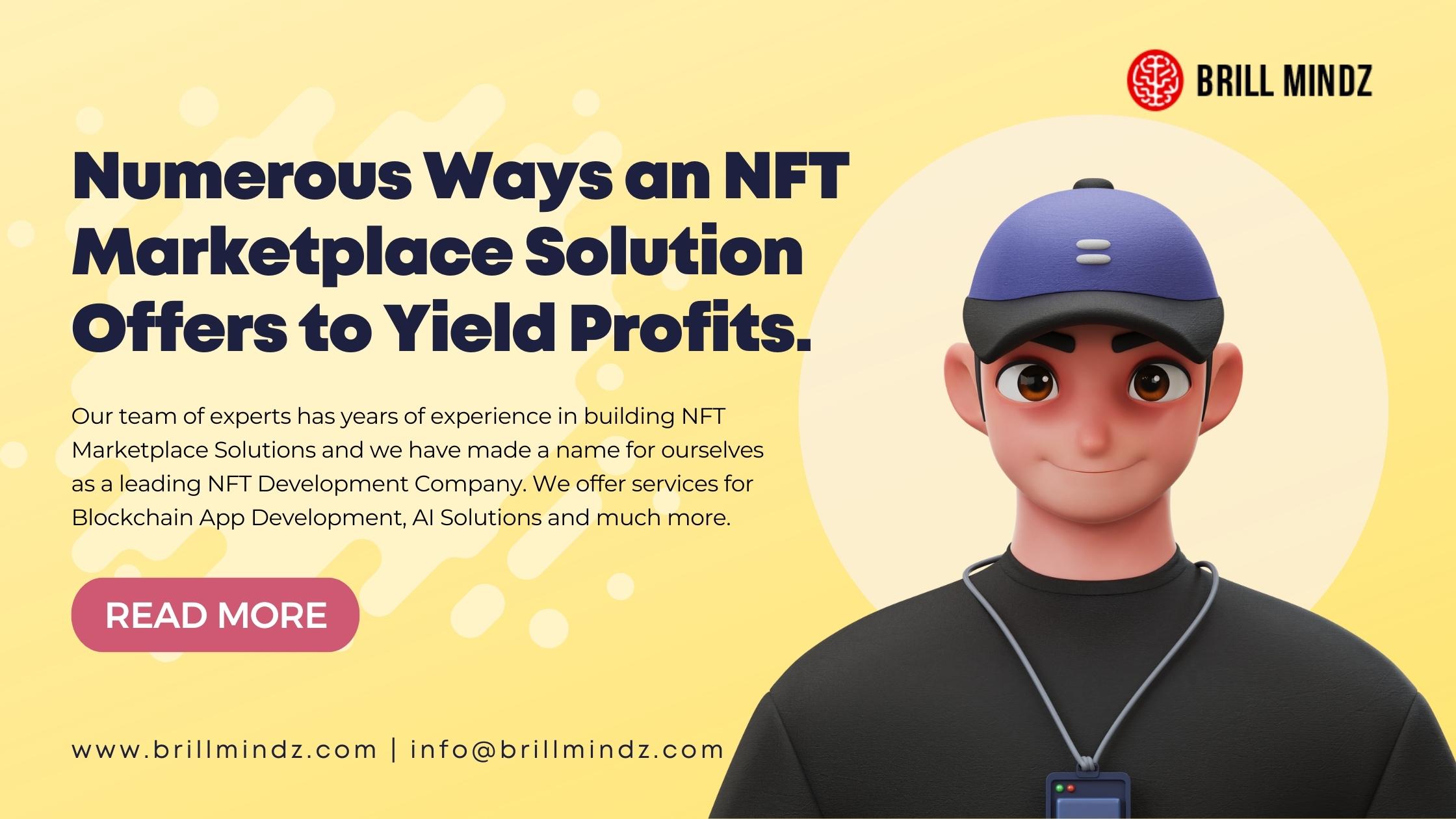 Numerous Ways an NFT Marketplace Solution Offers to Yield Profits: Brill Mindz Technology
