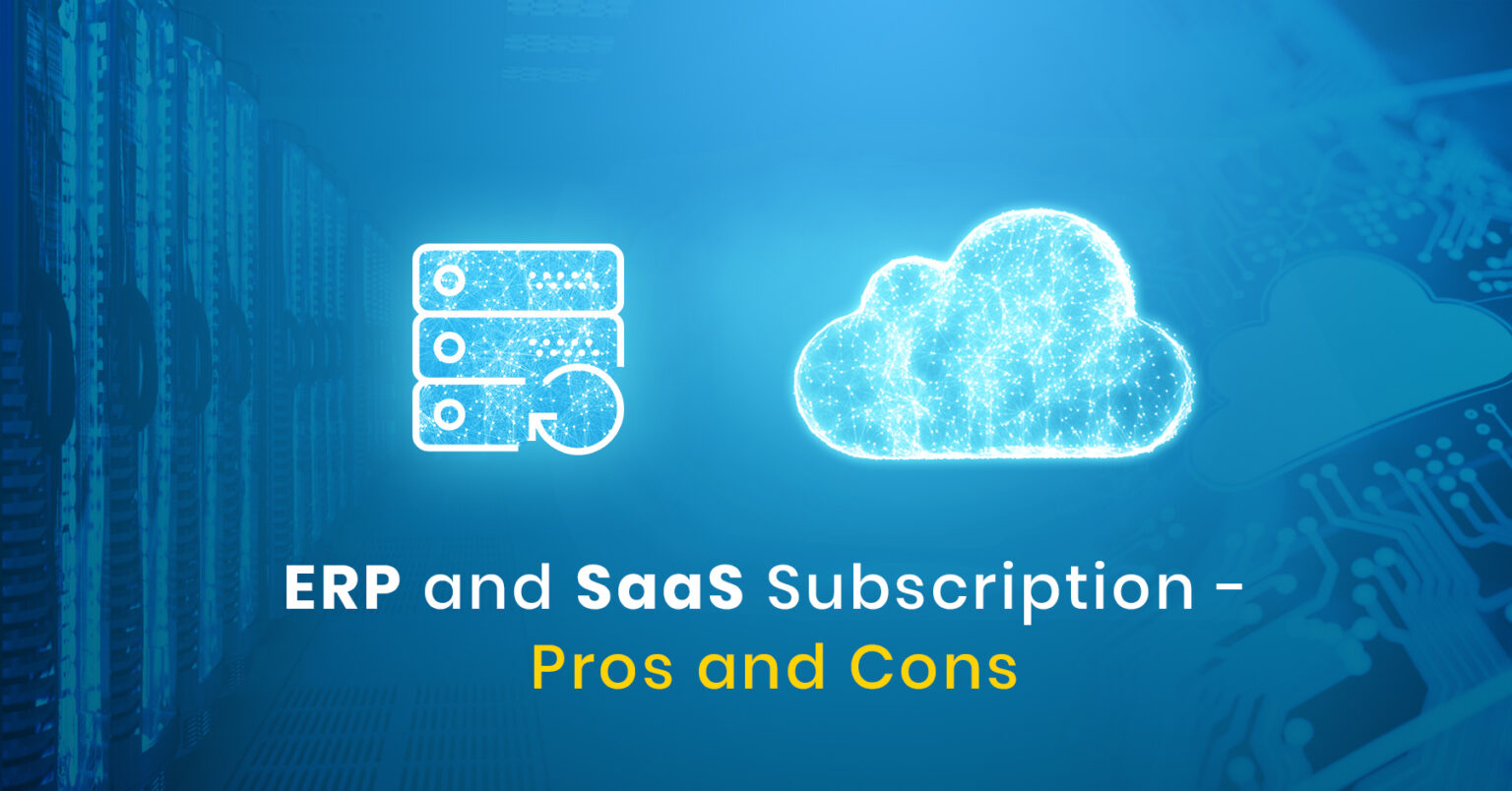 ERP License and SaaS Cloud Subscription – Pros and Cons