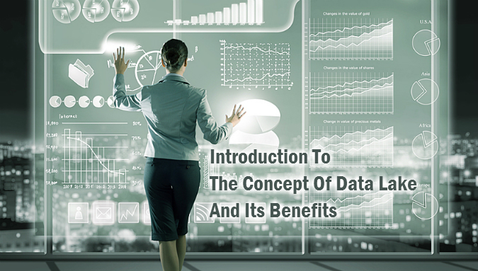 Introduction To The Concept Of Data Lake And Its Benefits