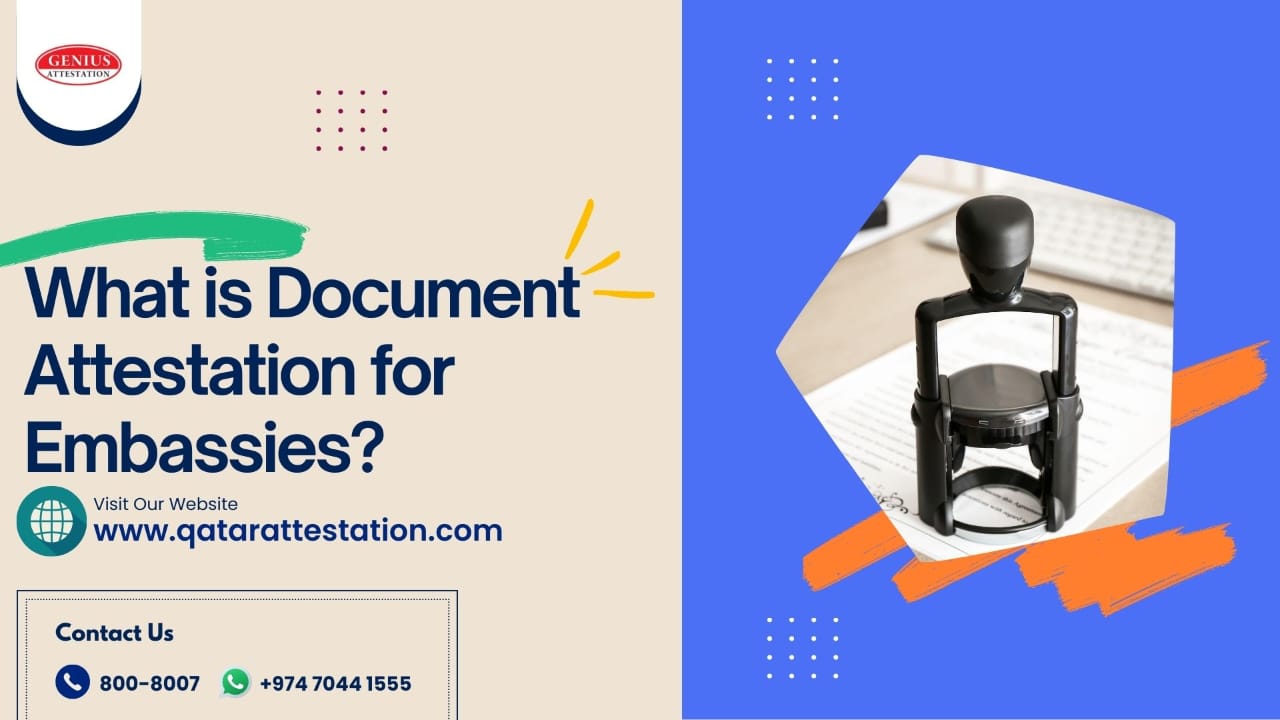 What is document attestation for embassies?