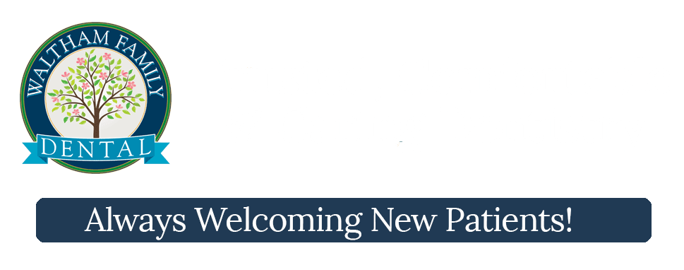 Waltham Family Dental | Cosmetic Dental Services in Waltham, MA