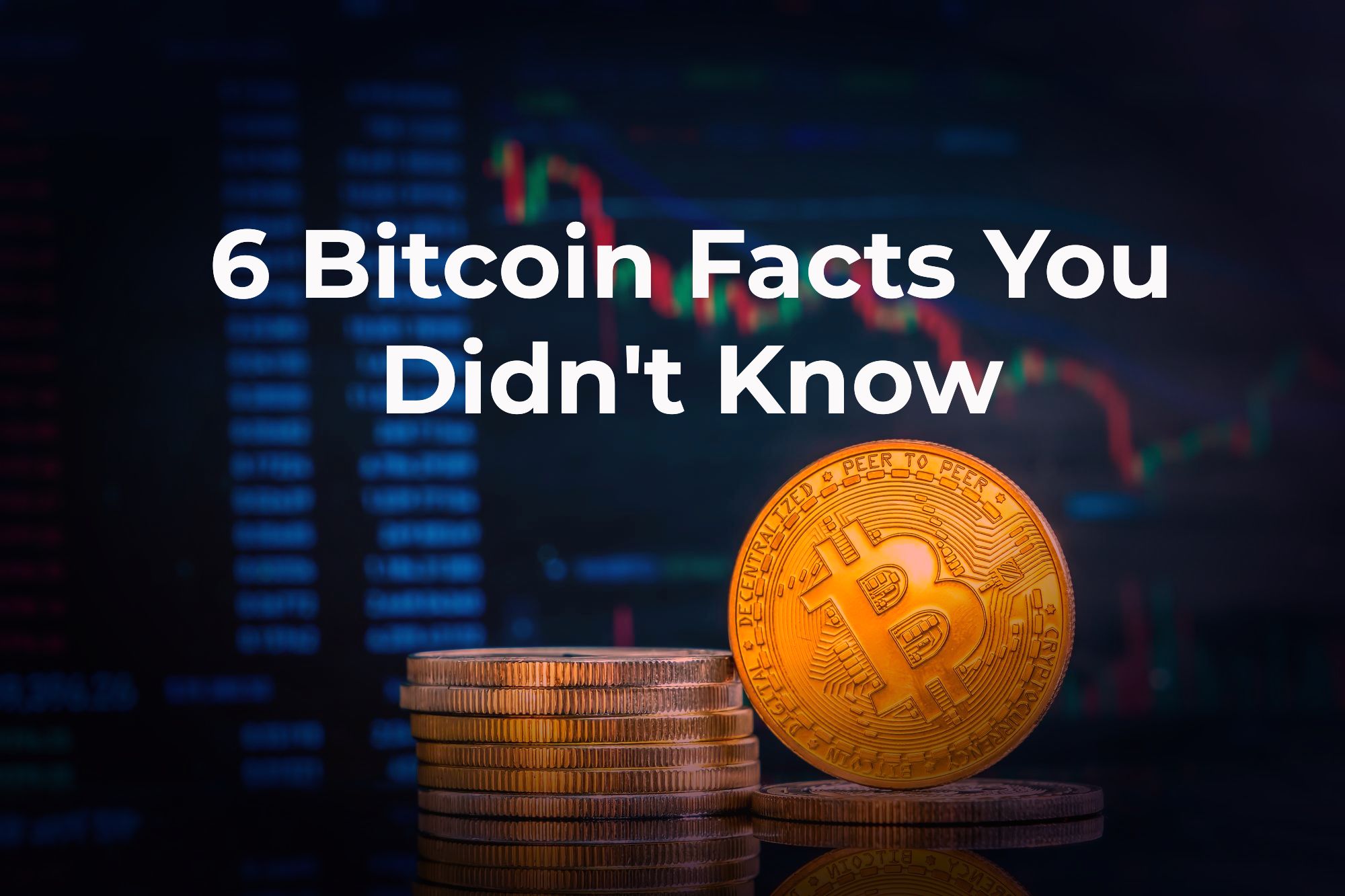 6 Bitcoin Facts You Didn't Know