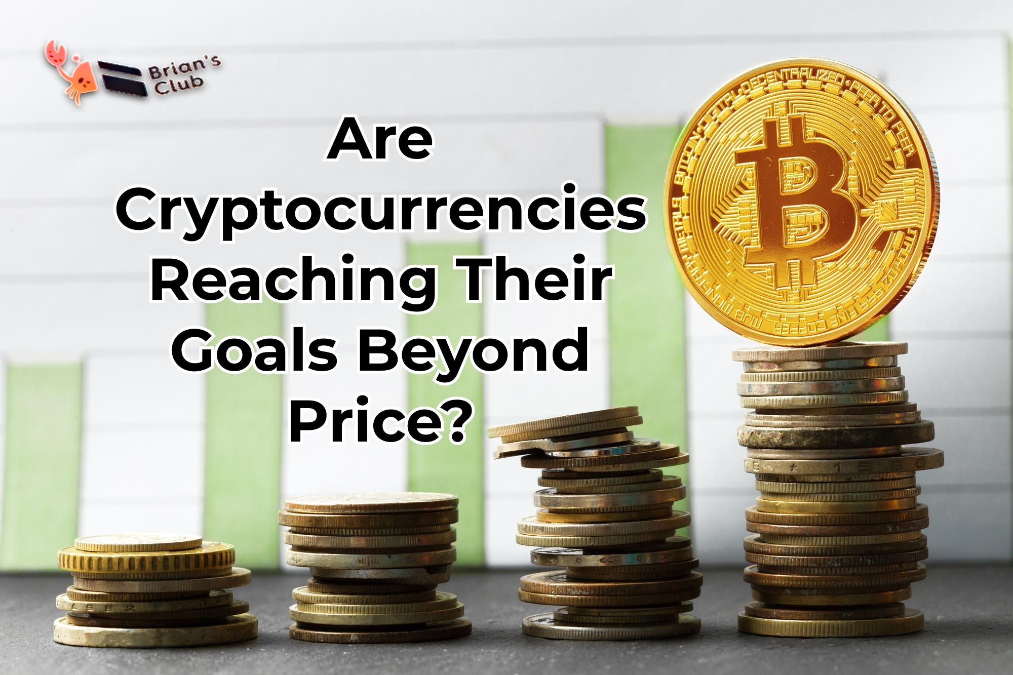 Are Cryptocurrencies Reaching Their Goals Beyond Price?
