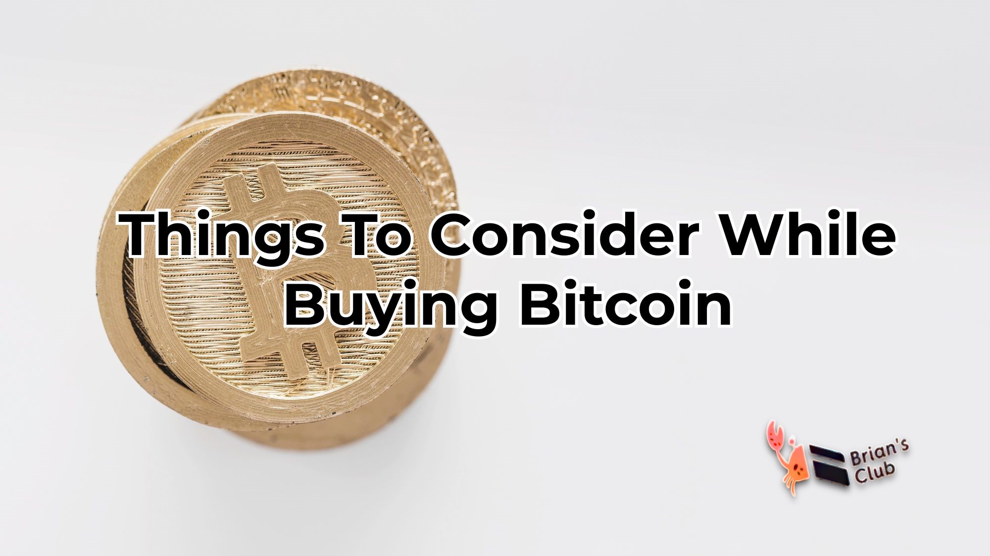 Things To Consider While Buying Bitcoin
