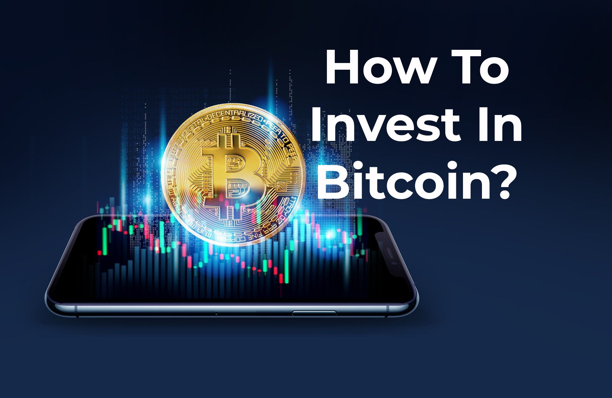 How To Invest In Bitcoin?