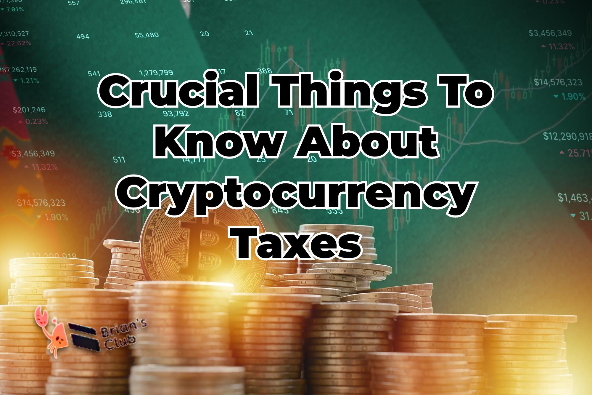 Crucial Things To Know About Cryptocurrency Taxes