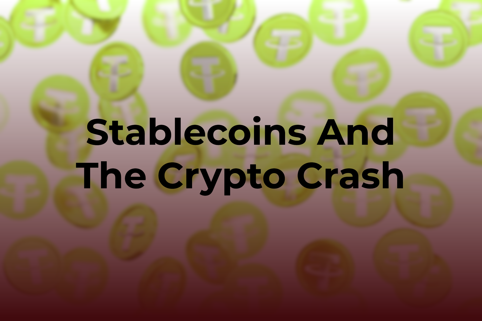 Stablecoins And The Crypto Crash
