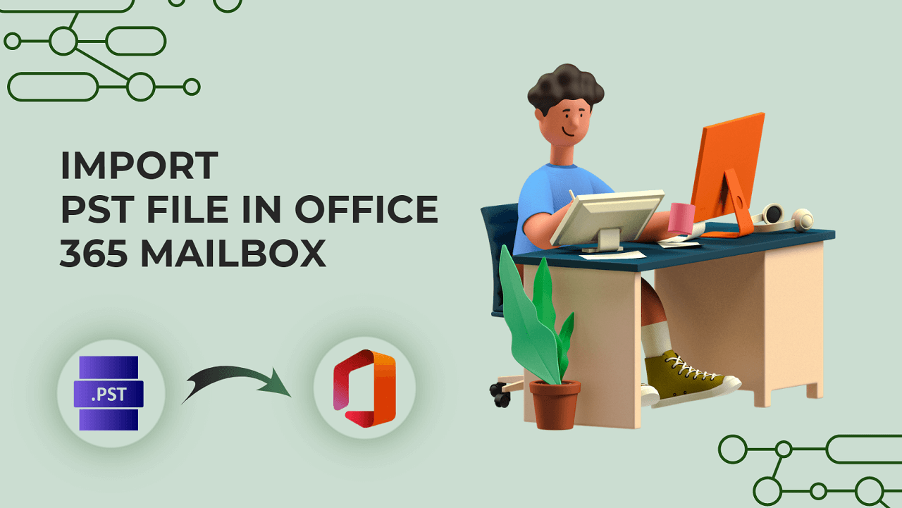 Import PST file in Office 365 Mailbox
