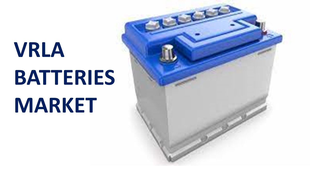 VRLA Batteries Market With New Principle And Updated Strategies 2030
