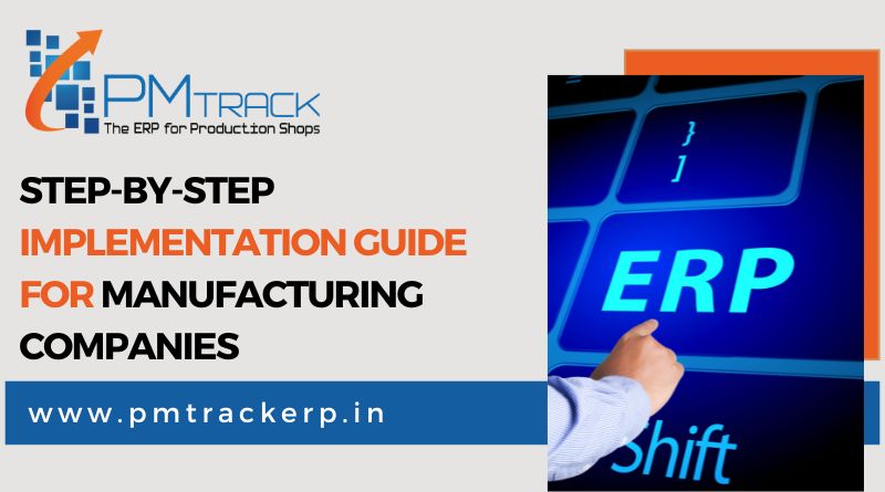 Step-by-Step ERP Implementation Guide for Manufacturing Companies