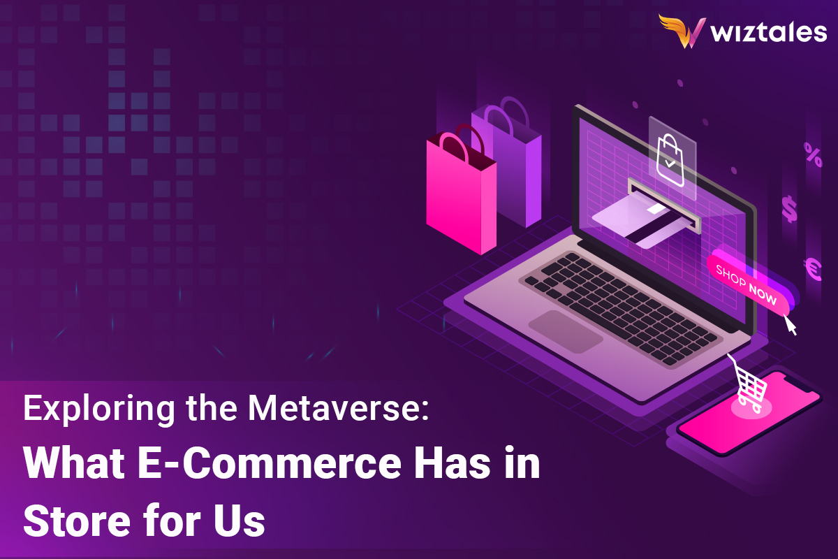 Exploring the Metaverse: What E-Commerce Has in Store for Us