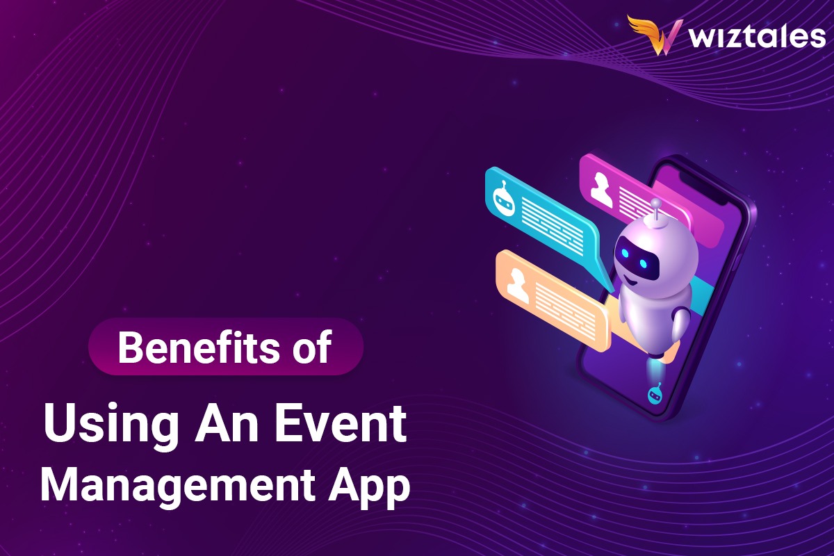 Streamlining Event Management: Benefits of Using An Event Management App