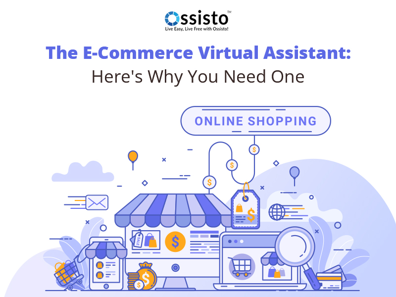 The virtual assistant for e-commerce. Why You Need One | Ossisto