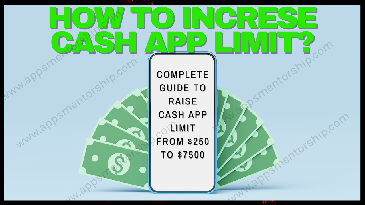 What to do to increase the Cash App limit from $250 to $7500?