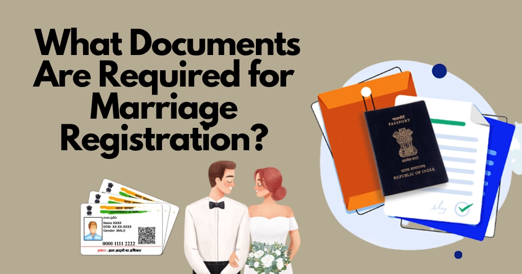 What Documents Are Required For Marriage Registration?