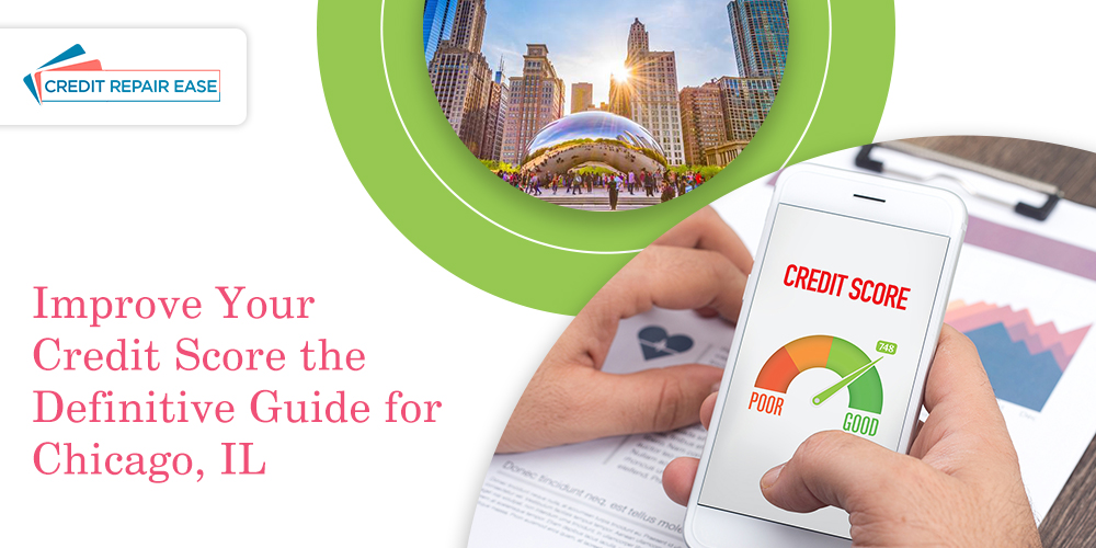 Improve Your Credit Score the Definitive Guide for Chicago, IL
