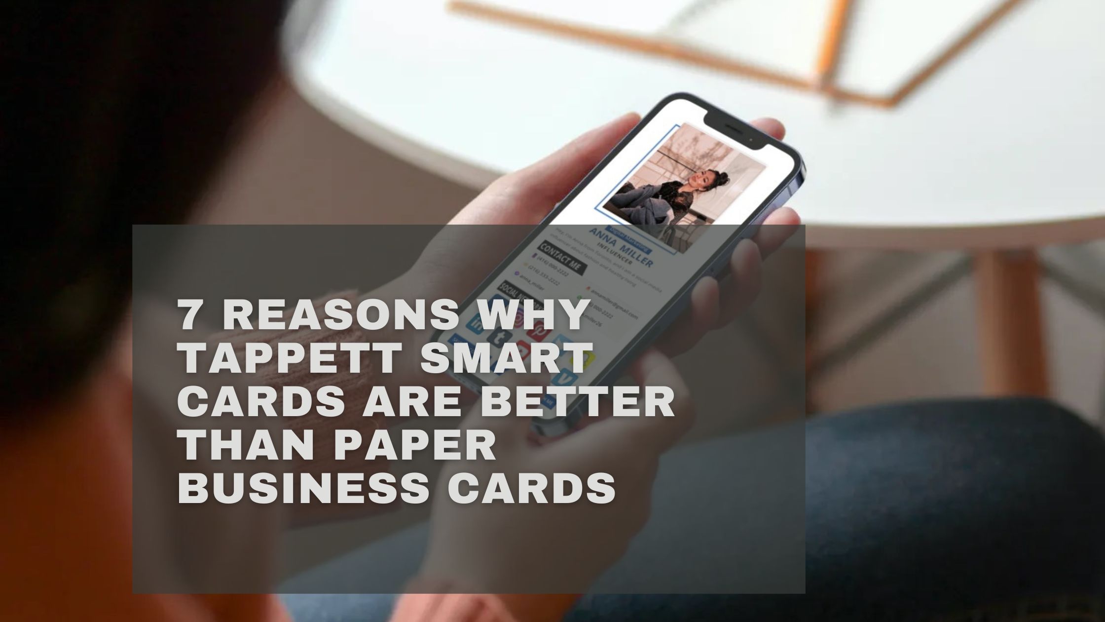 7 Reasons Why Tappett Smart Cards are Better Than Paper Business Cards