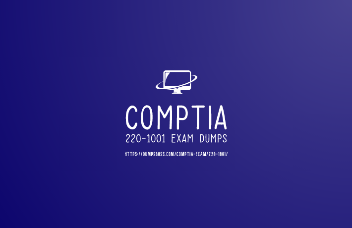 CompTIA A+ 220-1001 Exam Dumps, Practice Test Questions