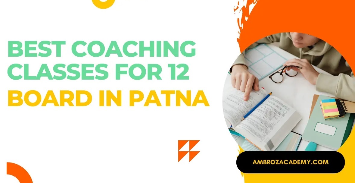 Best Coaching In Patna For 11 And 12 - Ambroz Academy