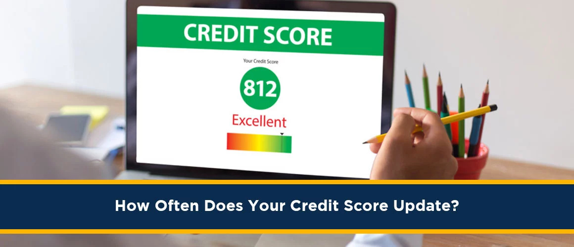 How Often Does Your Credit Score Update?