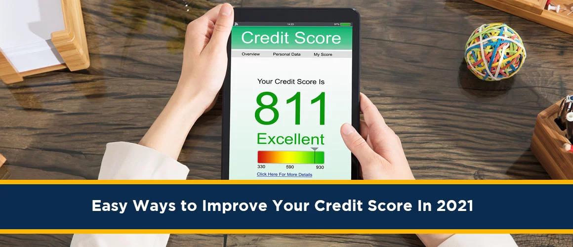 Easy Ways To Improve Your Credit Score In 2021