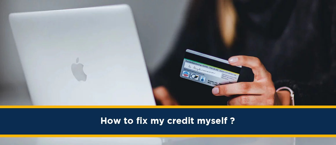 How To Fix My Credit Myself?