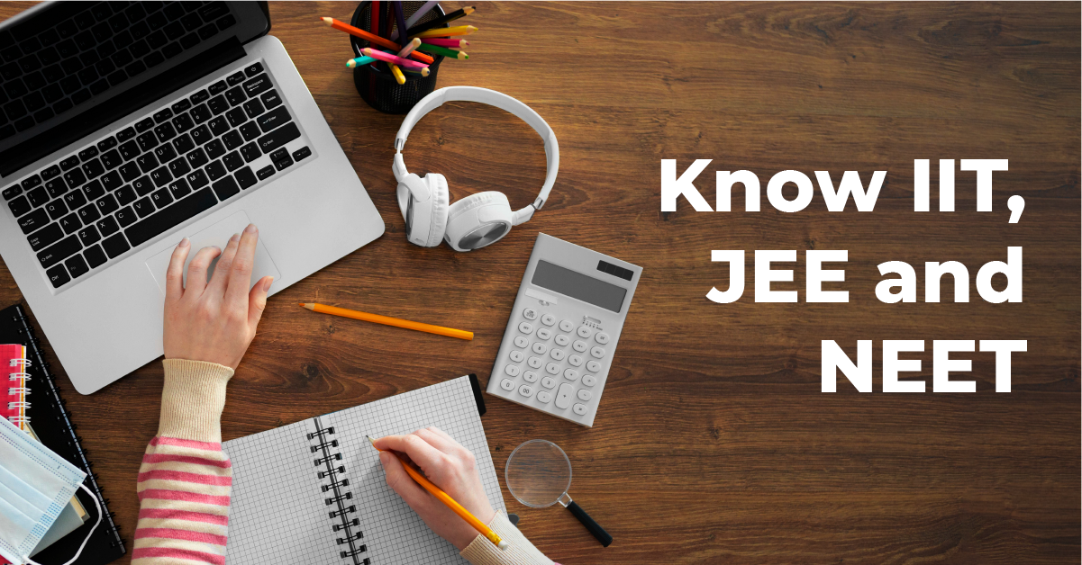 What is IIT, JEE and NEET?