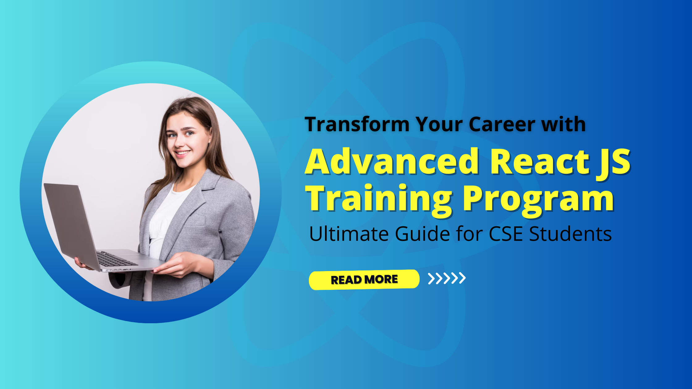 Transform Your Career With Advanced React JS Training: A Guide for CSE Students