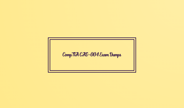 Try Excellent CompTIA CAS-004 PDF Questions
