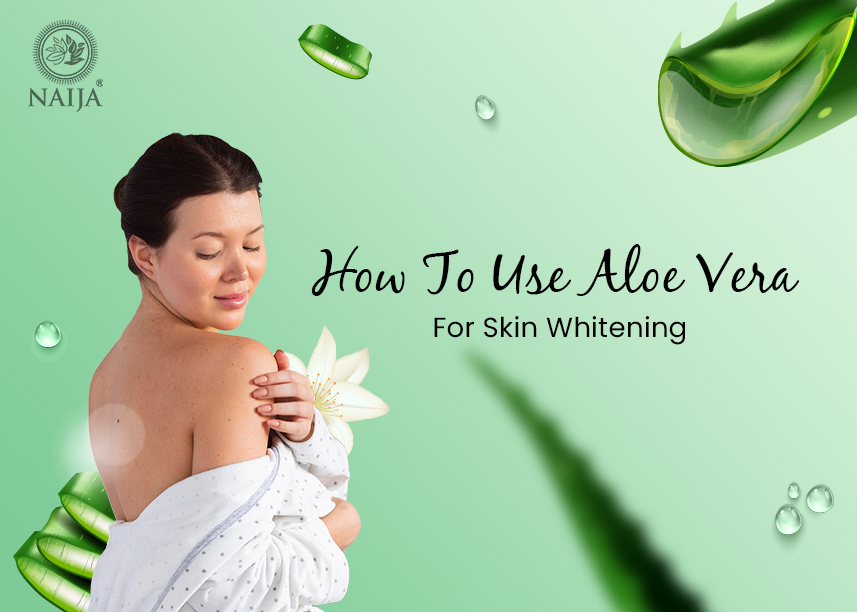HOW TO USE ALOE VERA FOR SKIN WHITENING