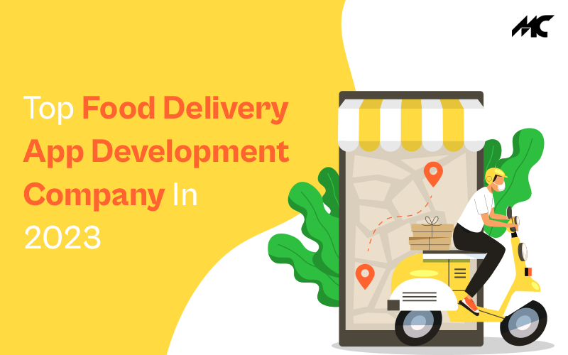 Top Food Delivery App Development Company In 2023