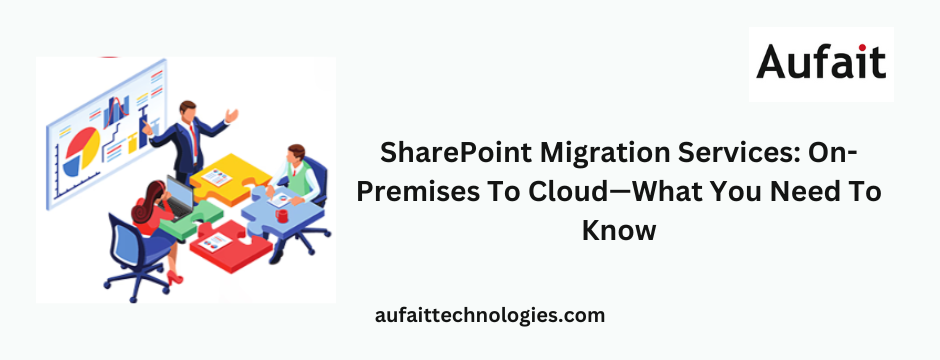 SharePoint migration services: On-Premises to Cloud—What you need to know