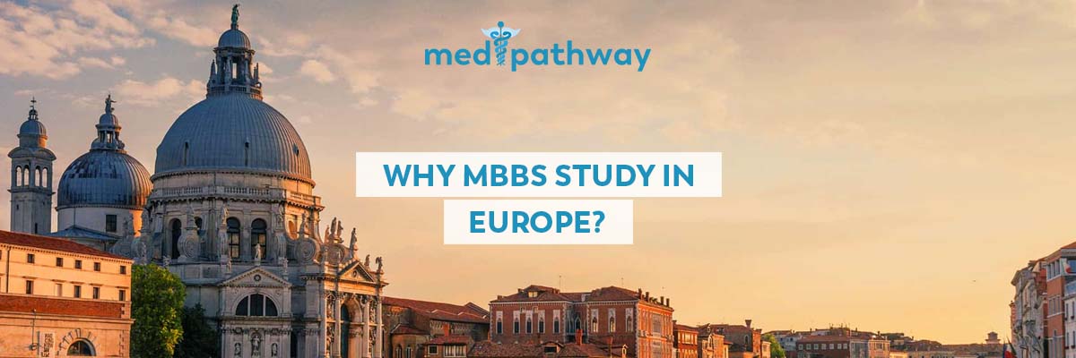 Medipathway - Why MBBS Study in Europe?