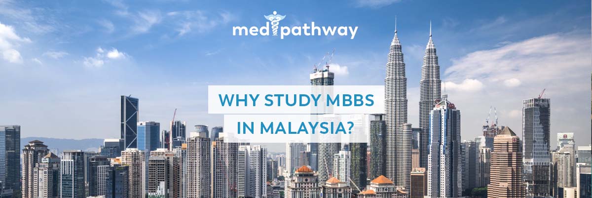 Medipathway: Why Study MBBS in Malaysia?