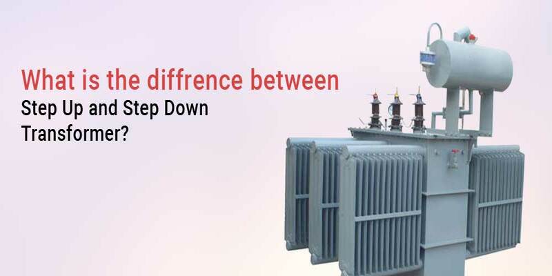 What is the difference between Step Up and Step Down transformer?