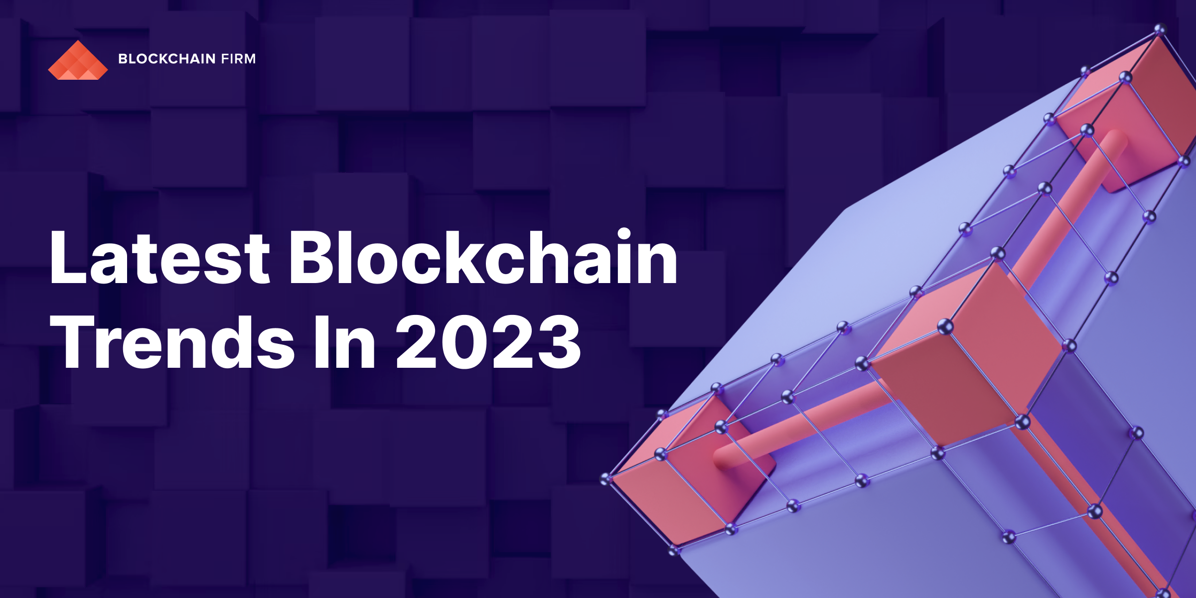 Blockchain Trends And Expectations in 2023